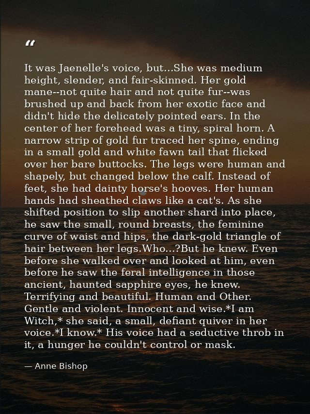 It was Jaenelle's voice, but...She was medium height, slender, and fair-skinned. Her gold mane--not quite hair and not q — Anne Bishop