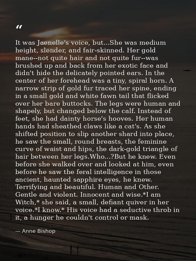 It was Jaenelle's voice, but...She was medium height, slender, and fair-skinned. Her gold mane--not quite hair and not q — Anne Bishop