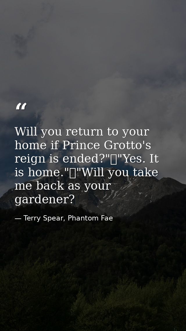 Will you return to your home if Prince Grotto's reign is ended?"	"Yes. It is home."	"Will you take me back as your garde — Terry Spear, Phantom Fae