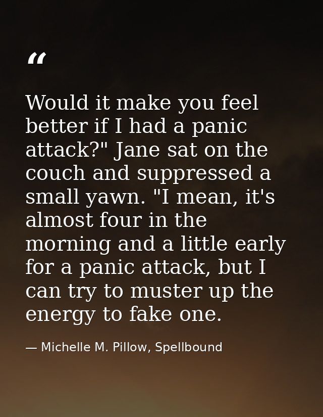 Would it make you feel better if I had a panic attack?" Jane sat on the couch and suppressed a small yawn. "I mean, it's — Michelle M. Pillow, Spellbound