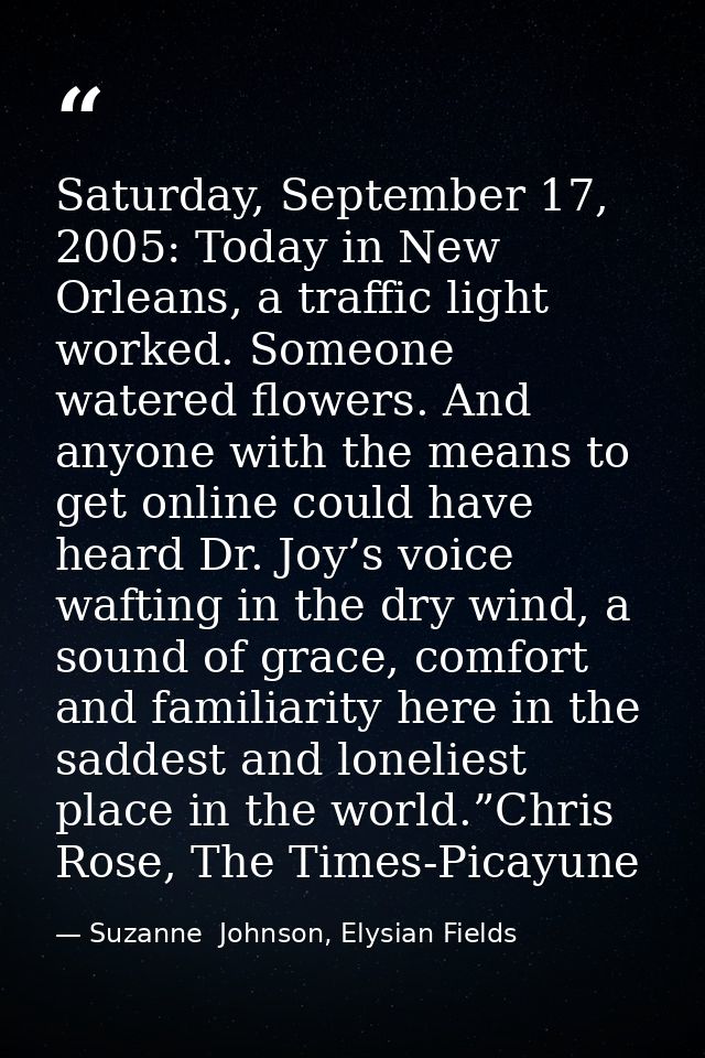 Saturday, September 17, 2005: Today in New Orleans, a traffic light worked. Someone watered flowers. And anyone with the — Suzanne  Johnson, Elysian Fields