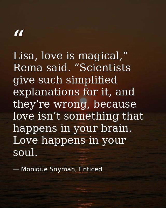 Lisa, love is magical,” Rema said. “Scientists give such simplified explanations for it, and they’re wrong, because love — Monique Snyman, Enticed