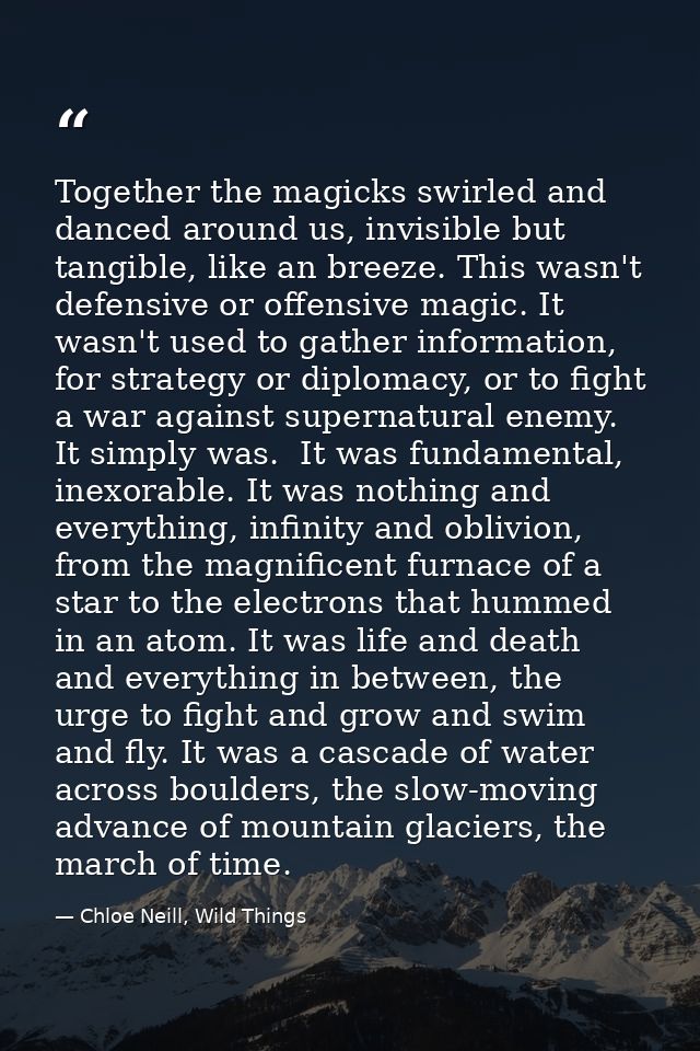 Together the magicks swirled and danced around us, invisible but tangible, like an breeze. This wasn't defensive or offe — Chloe Neill, Wild Things