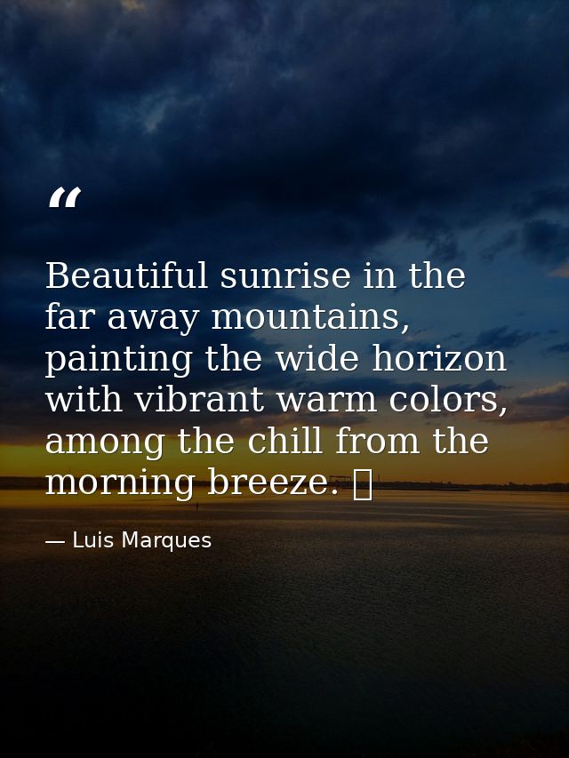 Beautiful sunrise in the far away mountains, painting the wide horizon with vibrant warm colors, among the chill from th — Luis Marques