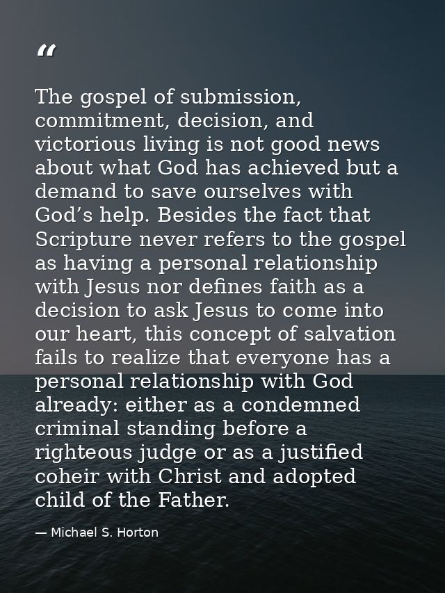 The gospel of submission, commitment, decision, and victorious living is not good news about what God has achieved but a — Michael S. Horton
