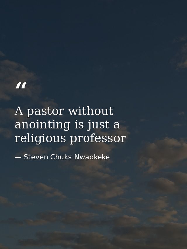 A pastor without anointing is just a religious professor — Steven Chuks Nwaokeke