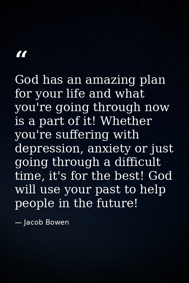 God has an amazing plan for your life and what you're going through now is a part of it! Whether you're suffering with d — Jacob Bowen