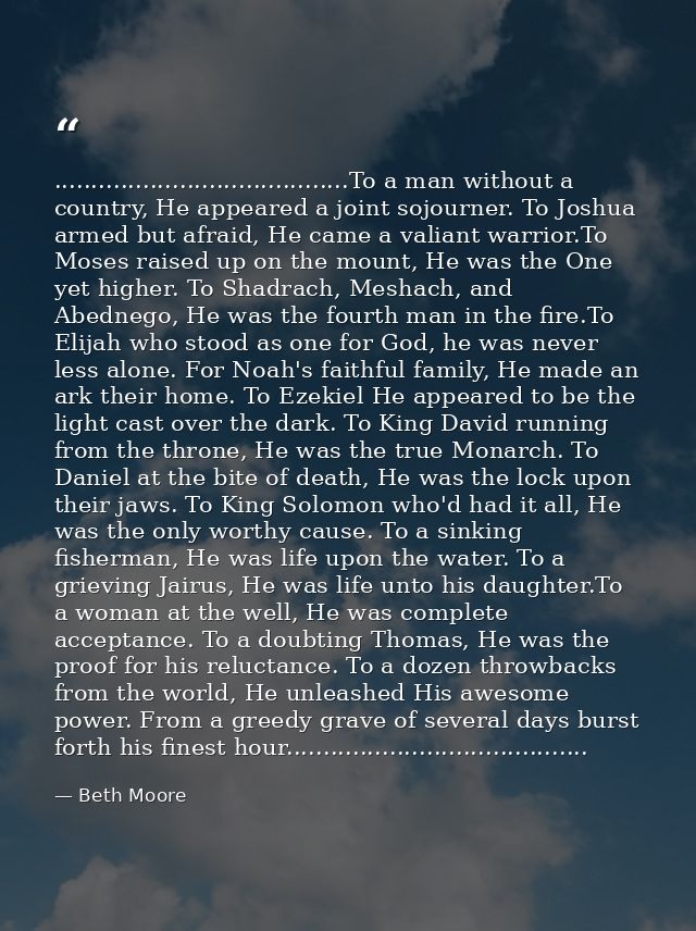 ........................................To a man without a country, He appeared a joint sojourner. To Joshua armed but a — Beth Moore