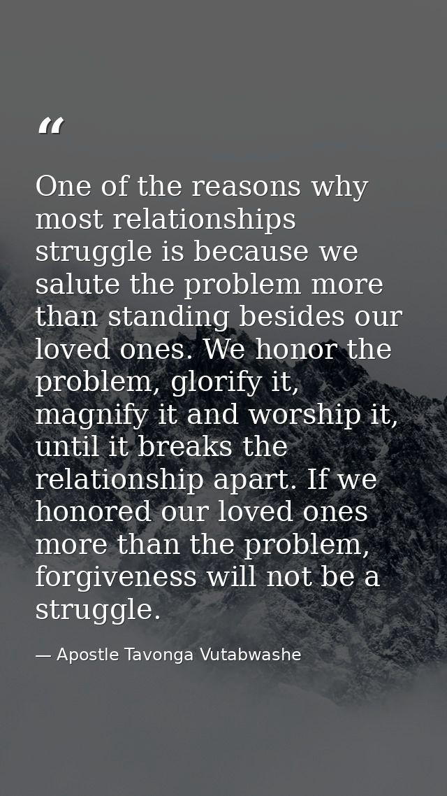 One of the reasons why most relationships struggle is because we salute the problem more than standing besides our loved — Apostle Tavonga Vutabwashe