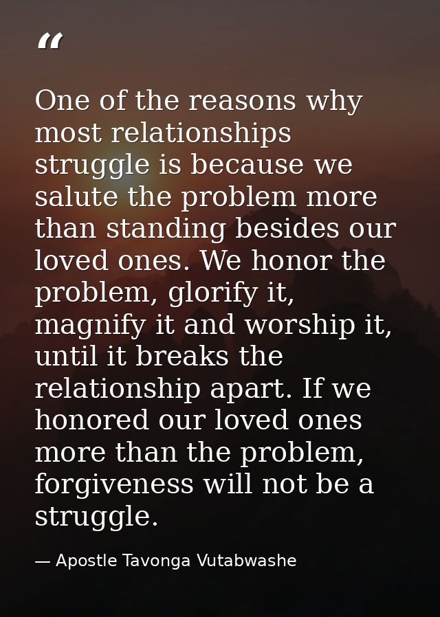 One of the reasons why most relationships struggle is because we salute the problem more than standing besides our loved — Apostle Tavonga Vutabwashe