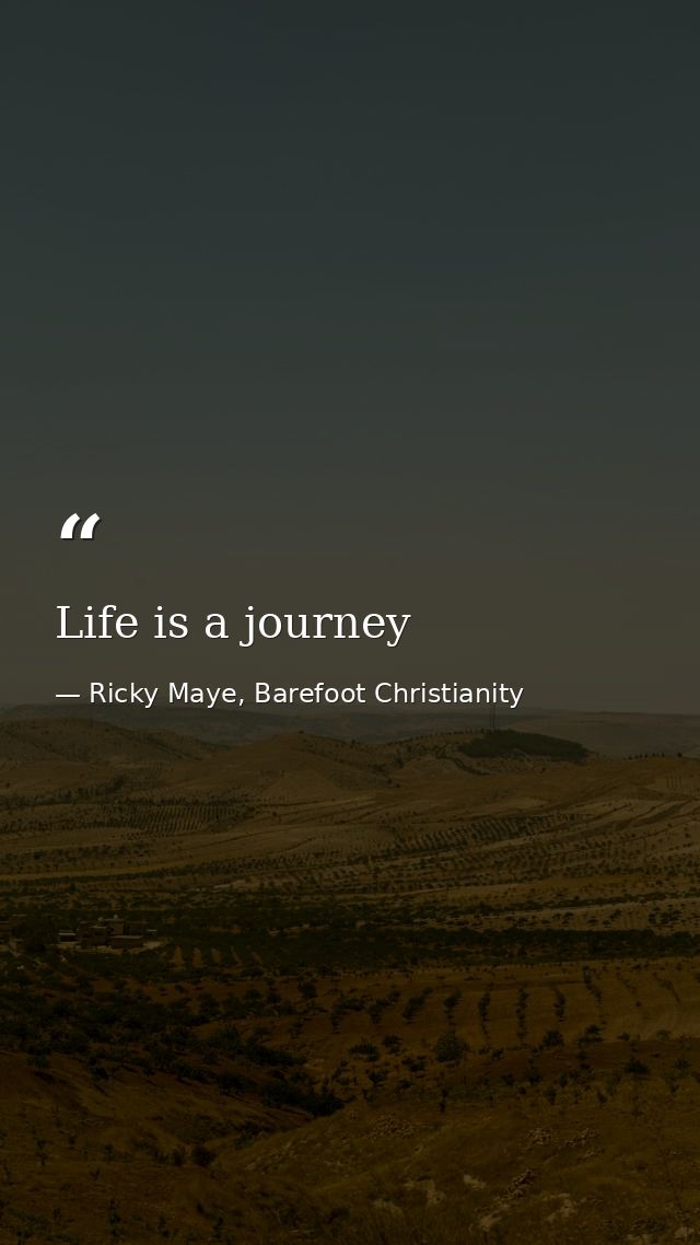 Life is a journey — Ricky Maye, Barefoot Christianity