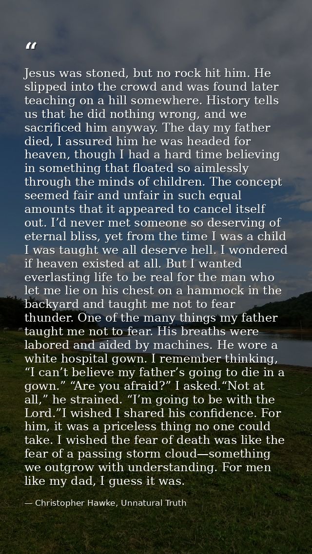 Jesus was stoned, but no rock hit him. He slipped into the crowd and was found later teaching on a hill somewhere. Histo — Christopher Hawke, Unnatural Truth