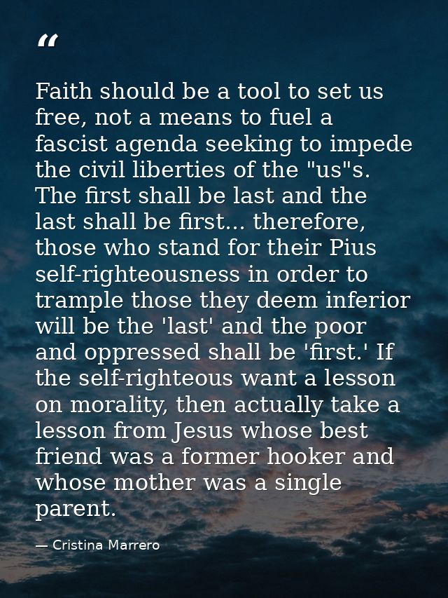 Faith should be a tool to set us free, not a means to fuel a fascist agenda seeking to impede the civil liberties of the — Cristina Marrero