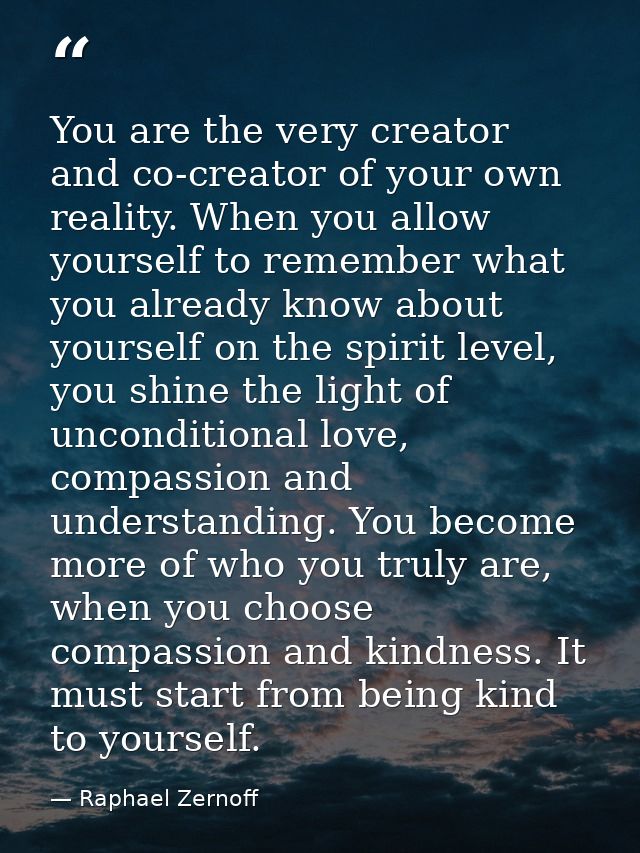 You are the very creator and co-creator of your own reality. When you allow yourself to remember what you already know a — Raphael Zernoff
