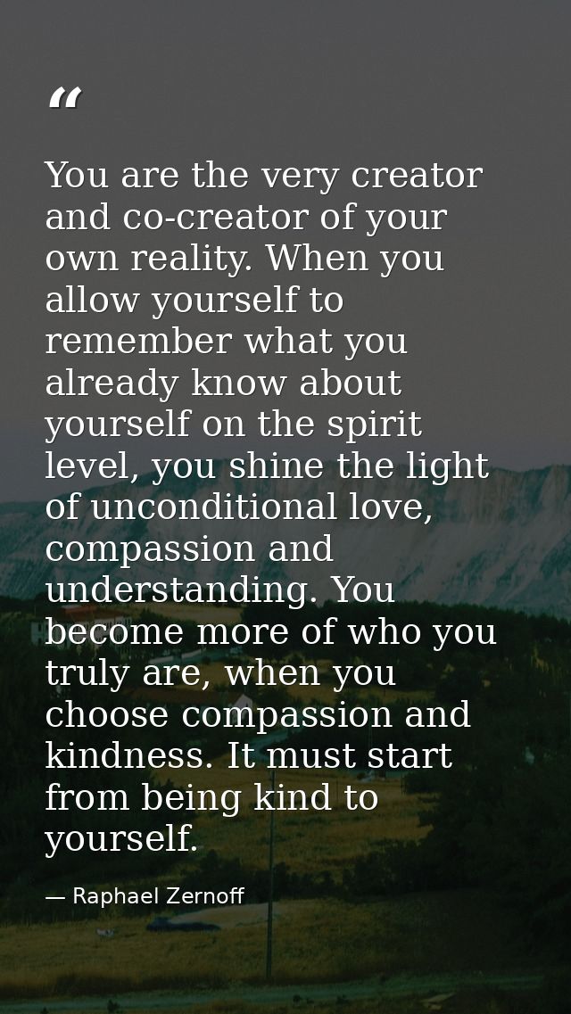You are the very creator and co-creator of your own reality. When you allow yourself to remember what you already know a — Raphael Zernoff