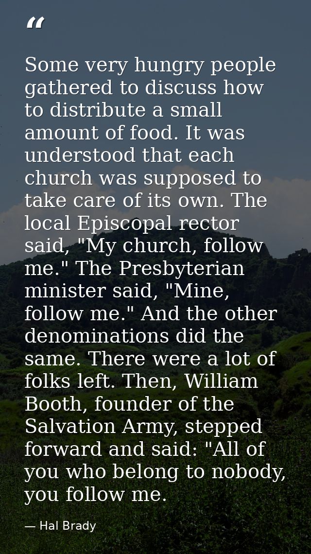 Some very hungry people gathered to discuss how to distribute a small amount of food. It was understood that each church — Hal Brady