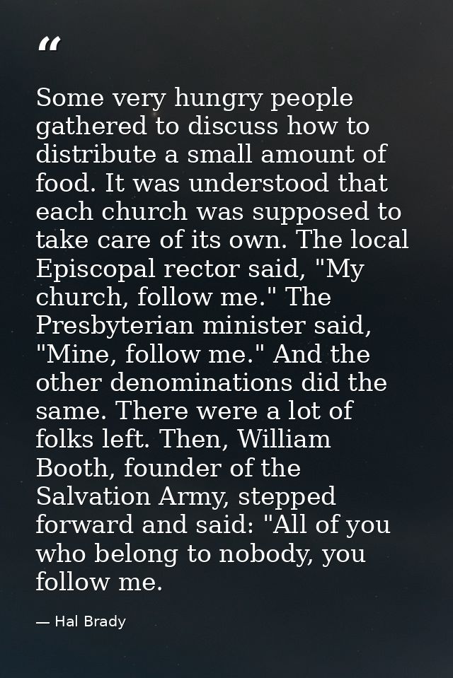 Some very hungry people gathered to discuss how to distribute a small amount of food. It was understood that each church — Hal Brady