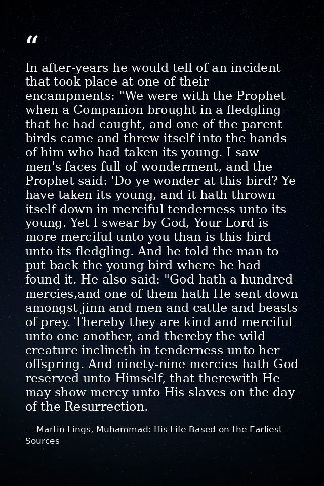 In after-years he would tell of an incident that took place at one of their encampments: "We were with the Prophet when  — Martin Lings, Muhammad: His Life Based on the Earliest Sources