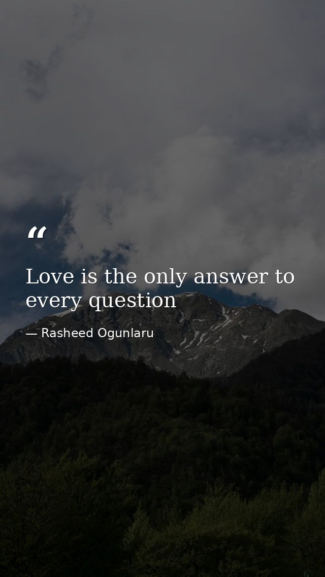 Love is the only answer to every question — Rasheed Ogunlaru