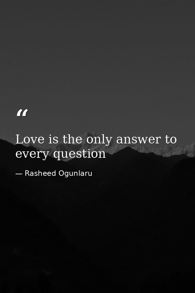 Love is the only answer to every question — Rasheed Ogunlaru