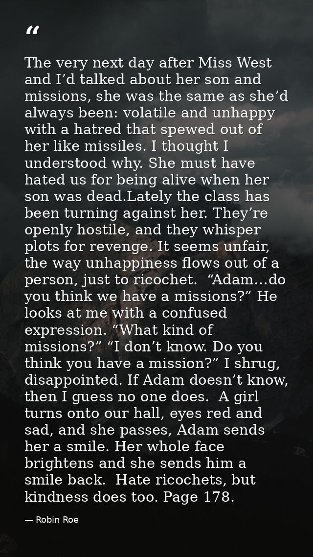 The very next day after Miss West and I’d talked about her son and missions, she was the same as she’d always been: vola — Robin Roe