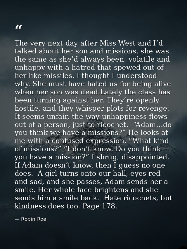 The very next day after Miss West and I’d talked about her son and missions, she was the same as she’d always been: vola — Robin Roe