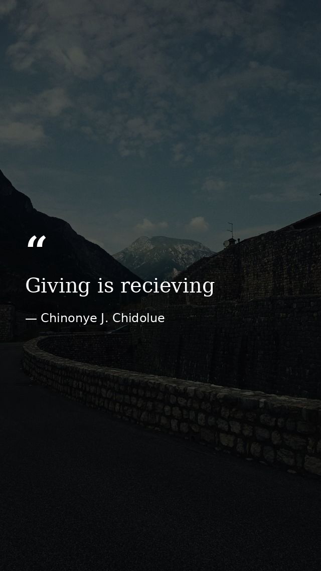 Giving is recieving — Chinonye J. Chidolue