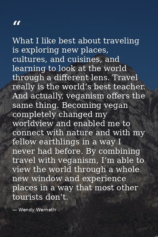 What I like best about traveling is exploring new places, cultures, and cuisines, and learning to look at the world thro — Wendy Werneth
