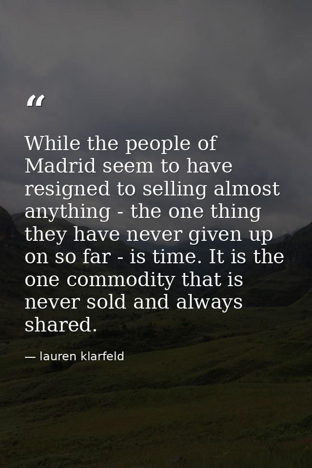 While the people of Madrid seem to have resigned to selling almost anything - the one thing they have never given up on  — lauren klarfeld