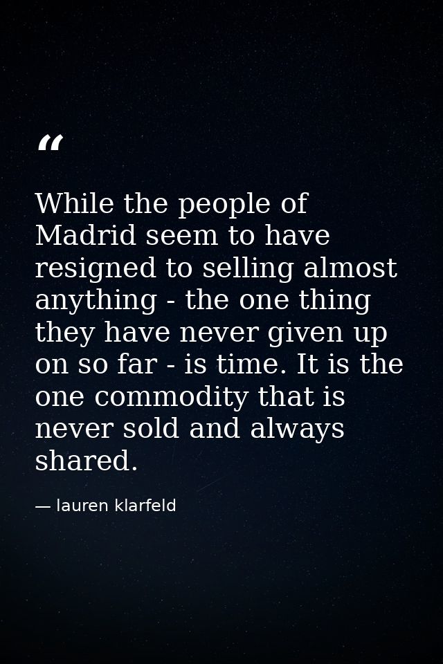 While the people of Madrid seem to have resigned to selling almost anything - the one thing they have never given up on  — lauren klarfeld
