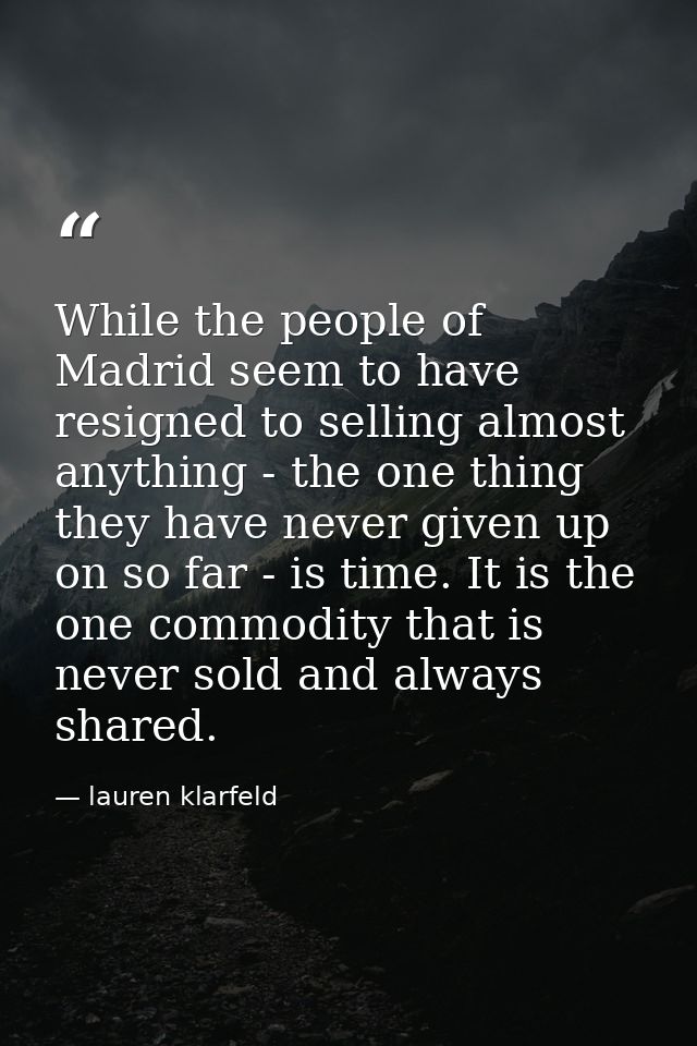 While the people of Madrid seem to have resigned to selling almost anything - the one thing they have never given up on  — lauren klarfeld