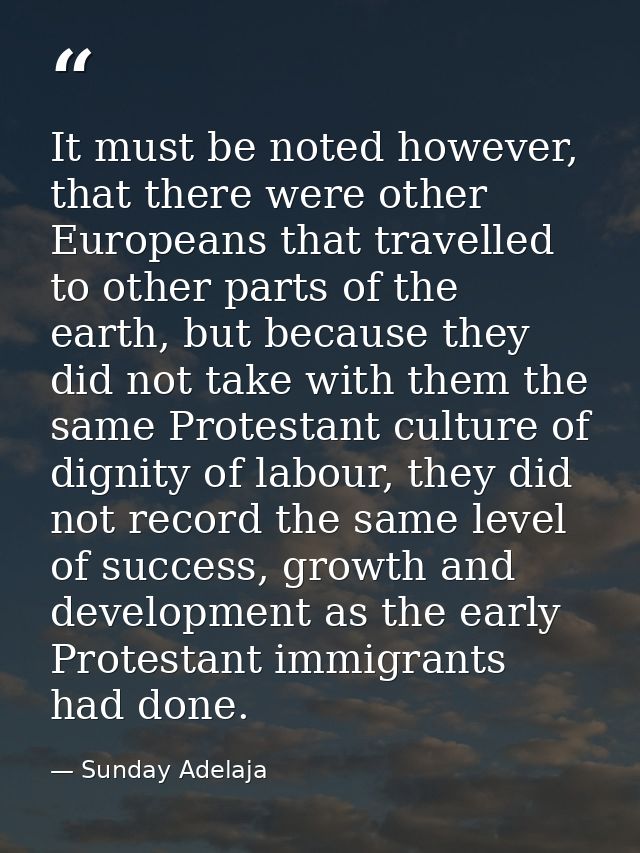 It must be noted however, that there were other Europeans that travelled to other parts of the earth, but because they d — Sunday Adelaja