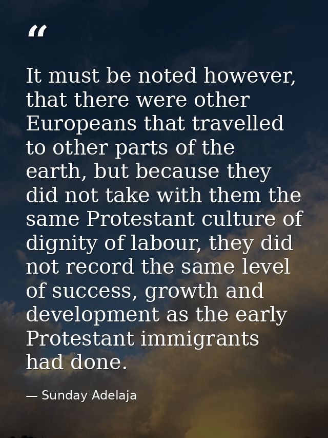 It must be noted however, that there were other Europeans that travelled to other parts of the earth, but because they d — Sunday Adelaja