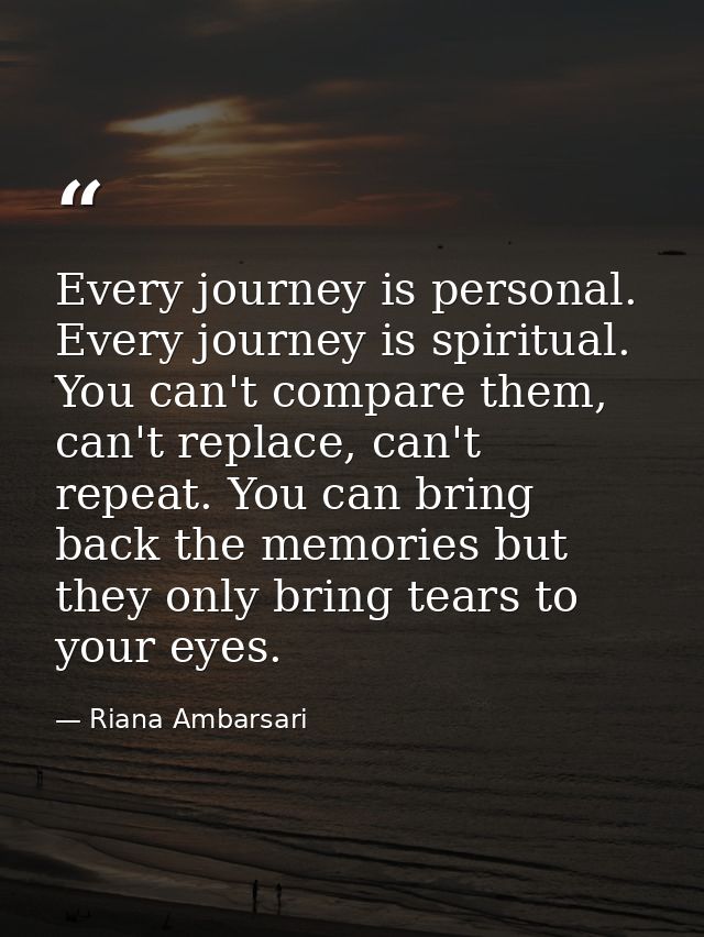 Every journey is personal. Every journey is spiritual. You can't compare them, can't replace, can't repeat. You can brin — Riana Ambarsari
