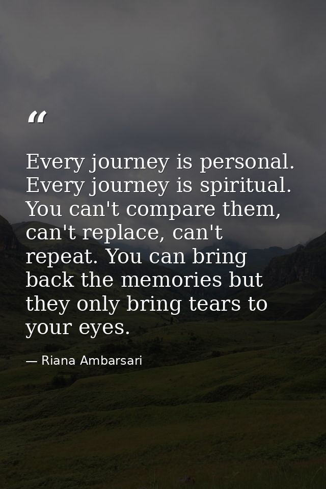 Every journey is personal. Every journey is spiritual. You can't compare them, can't replace, can't repeat. You can brin — Riana Ambarsari