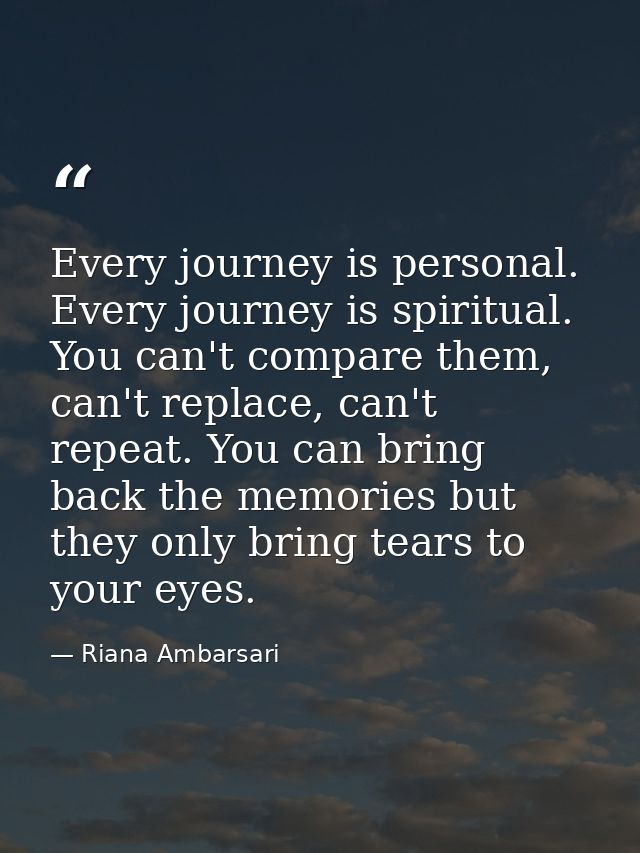 Every journey is personal. Every journey is spiritual. You can't compare them, can't replace, can't repeat. You can brin — Riana Ambarsari