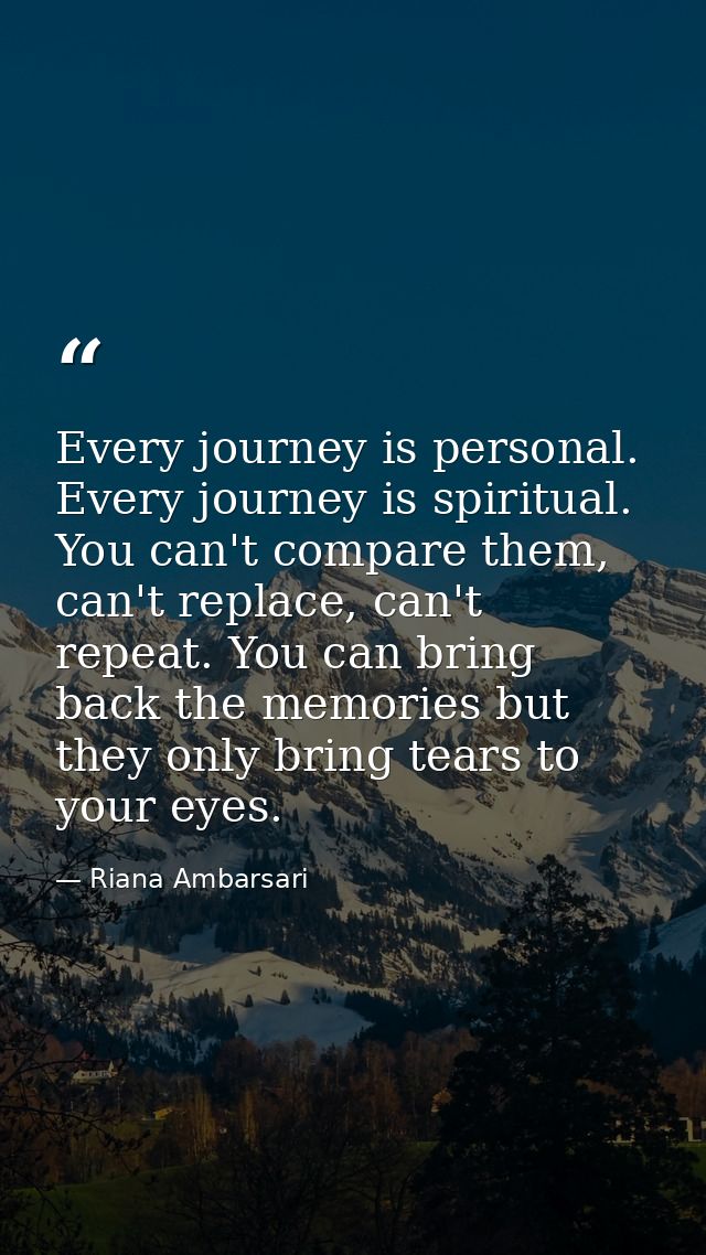 Every journey is personal. Every journey is spiritual. You can't compare them, can't replace, can't repeat. You can brin — Riana Ambarsari