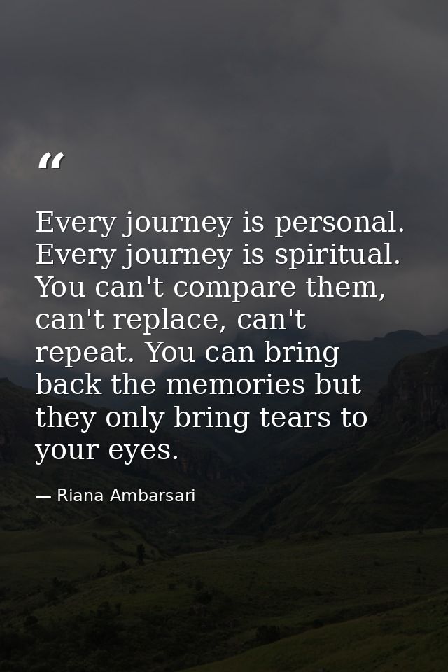 Every journey is personal. Every journey is spiritual. You can't compare them, can't replace, can't repeat. You can brin — Riana Ambarsari
