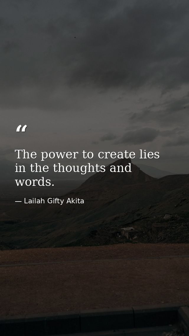 The power to create lies in the thoughts and words. — Lailah Gifty Akita