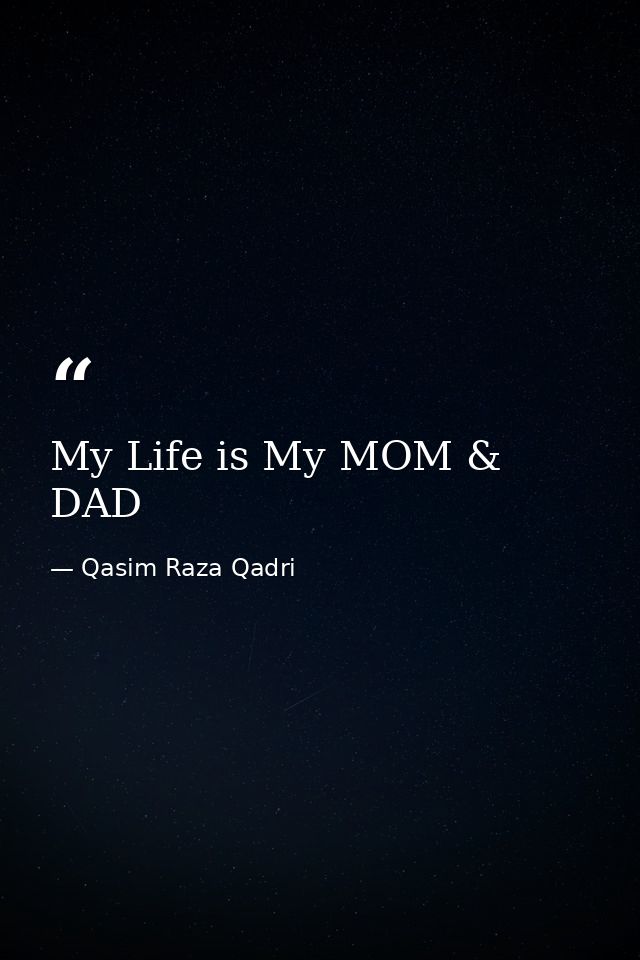 My Life is My MOM & DAD — Qasim Raza Qadri