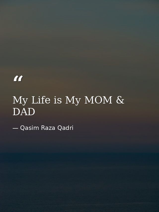 My Life is My MOM & DAD — Qasim Raza Qadri