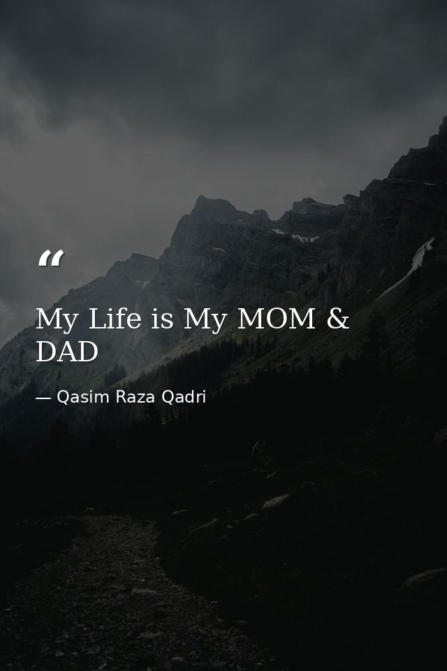My Life is My MOM & DAD — Qasim Raza Qadri