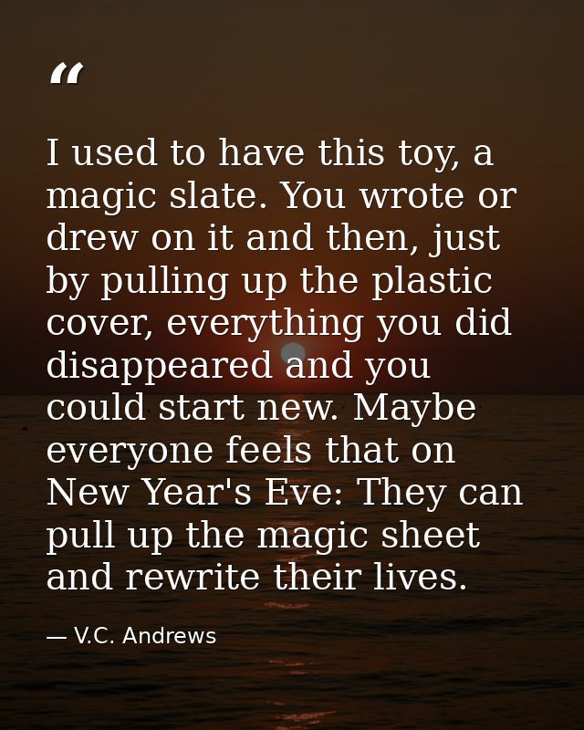 I used to have this toy, a magic slate. You wrote or drew on it and then, just by pulling up the plastic cover, everythi — V.C. Andrews