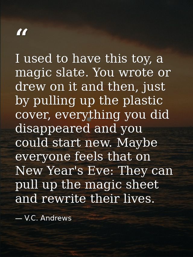 I used to have this toy, a magic slate. You wrote or drew on it and then, just by pulling up the plastic cover, everythi — V.C. Andrews