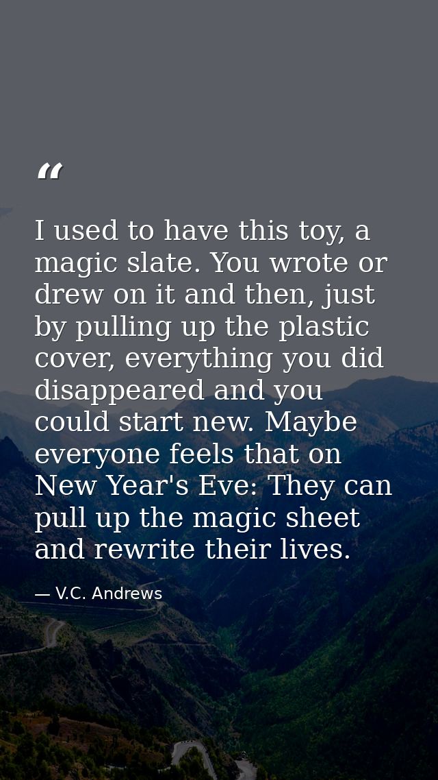 I used to have this toy, a magic slate. You wrote or drew on it and then, just by pulling up the plastic cover, everythi — V.C. Andrews