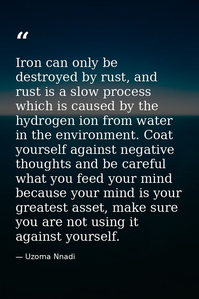 Iron can only be destroyed by rust, and rust is a slow process which is caused by the hydrogen ion from water in the env — Uzoma Nnadi