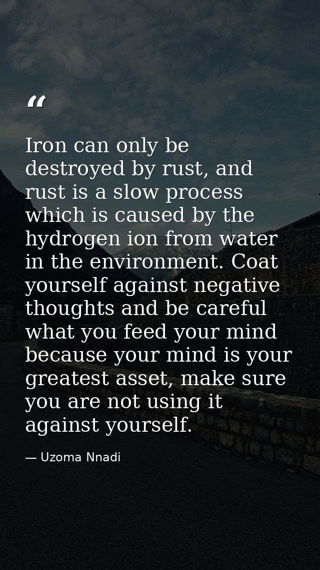 Iron can only be destroyed by rust, and rust is a slow process which is caused by the hydrogen ion from water in the env — Uzoma Nnadi