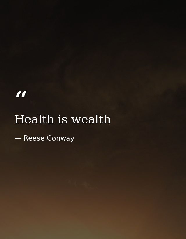 Health is wealth — Reese Conway