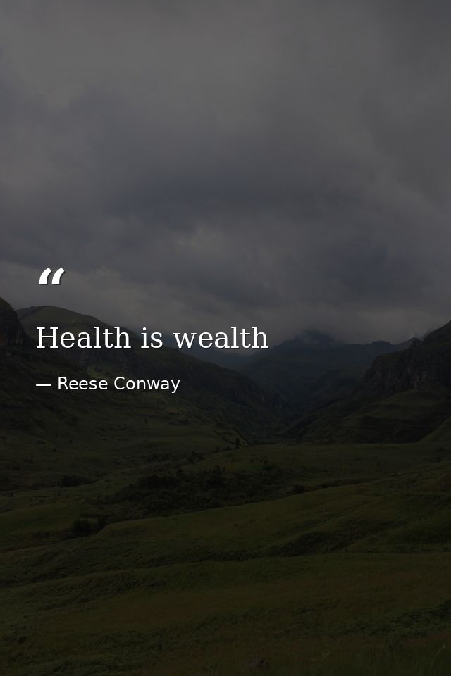 Health is wealth — Reese Conway