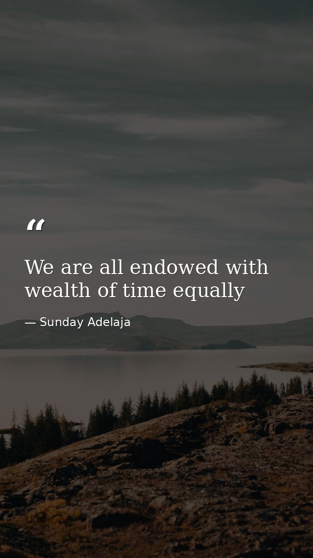 We are all endowed with wealth of time equally — Sunday Adelaja